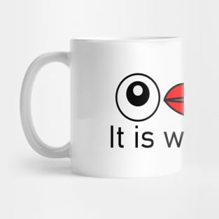 It Is What It Is Mug